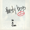 THIRSTY BOYS In a Can cassette reissue