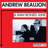 ANDREW BEAUJON, A Raw-Boned June, album